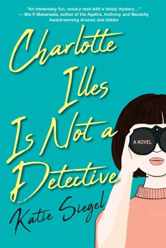 Charlotte Illes Is Not a Detective (eBook, ePUB) - Siegel, Katie
