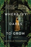 Where Ivy Dares to Grow (eBook, ePUB) Where Ivy Dares to Grow (eBook, ePUB)