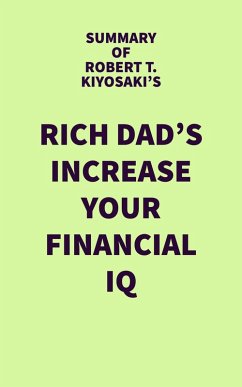 Summary of Robert T. Kiyosaki's Rich Dad's Increase Your Financial IQ (eBook, ePUB) - IRB Media