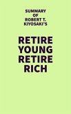 Summary of Robert T. Kiyosaki's Retire Young Retire Rich (eBook, ePUB)