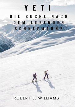 Yeti: Die Suche nach dem lebenden Schneemann? (eBook, ePUB) - Williams, Robert J.