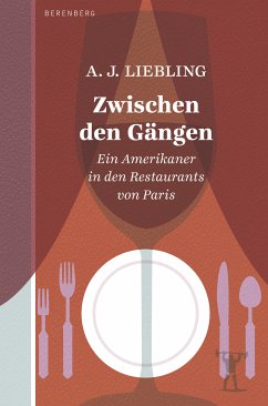 Zwischen den Gängen (eBook, ePUB) - Liebling, A. J.