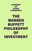 Summary of Elena Chirkova's The Warren Buffett Philosophy of Investment (eBook, ePUB)