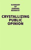 Summary of Edward Bernays' Crystallizing Public Opinion (eBook, ePUB)