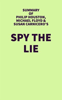 Cover Summary of Philip Houston, Michael Floyd & Susan Carnicero's Spy the Lie (eBook, ePUB)