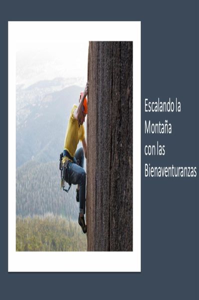 Escalando la Montaña con las Bienaventuranzas (eBook, ePUB) Escalando la Montaña con las Bienaventuranzas (eBook, ePUB)