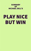 Summary of Michael Dell's Play Nice But Win (eBook, ePUB)