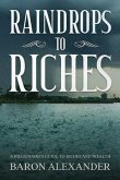 Raindrops to Riches (eBook, ePUB)