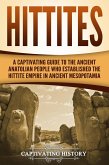 Hittites: A Captivating Guide to the Ancient Anatolian People Who Established the Hittite Empire in Ancient Mesopotamia (eBook, ePUB)