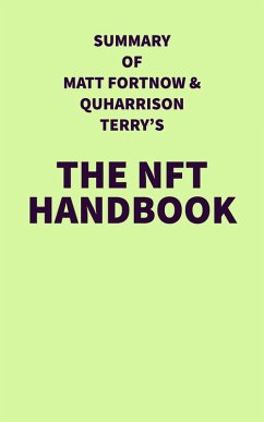 Summary of Matt Fortnow & QuHarrison Terry's The NFT Handbook (eBook, ePUB) - IRB Media