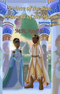 Prince of the Sun, Princess of the Moon (Rulers of the Galaxy, #1) (eBook, ePUB) - Anglin, M. R.