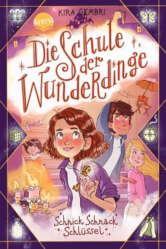 Schnick Schnack Schlüssel / Die Schule der Wunderdinge Bd.4 - Gembri, Kira