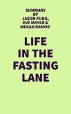 Summary of Jason Fung, Eve Mayer & Megan Ramos' Life in the Fasting Lane (eBook, ePUB)