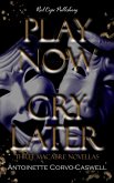 Play Now, Cry Later (eBook, ePUB) Play Now, Cry Later (eBook, ePUB)