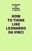 Summary of Michael J. Gelb's How to Think Like Leonardo da Vinci (eBook, ePUB)