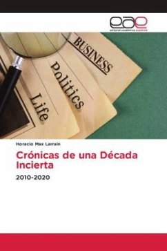 Crónicas de una Década Incierta - Larrain, Horacio Max