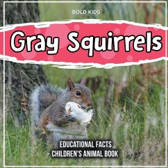 Gray Squirrels Educational Facts Children's Animal Book - Kids, Bold
