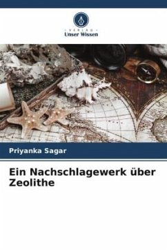 Ein Nachschlagewerk über Zeolithe - Sagar, Priyanka