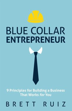 Blue Collar Entrepreneur - Ruiz, Brett