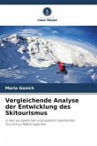 Vergleichende Analyse der Entwicklung des Skitourismus
