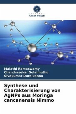 Synthese und Charakterisierung von AgNPs aus Moringa cancanensis Nimmo - Ramaswamy, Malathi;Solaimuthu, Chandrasekar;Duraikannu, Sivakumar