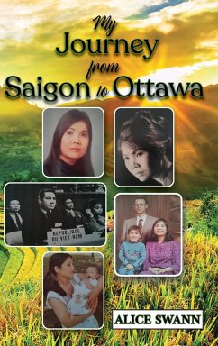My Journey from Saigon to Ottawa - Swann, Alice