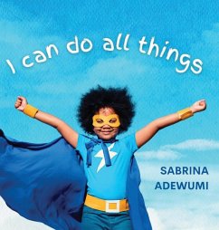 I Can Do All Things - Adewumi, Sabrina