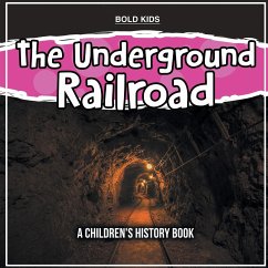 The Underground Railroad: A Children's History Book - Kids, Bold