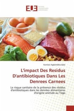 L'impact Des Residus D'antibiotiques Dans Les Denrees Carnees - Balo, Komlavi Agbémébia