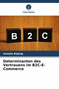 Determinanten des Vertrauens im B2C-E-Commerce - Bojang, Ismaila