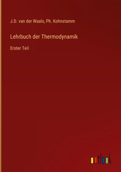 Lehrbuch der Thermodynamik - Waals, J. D. van der; Kohnstamm, Ph.