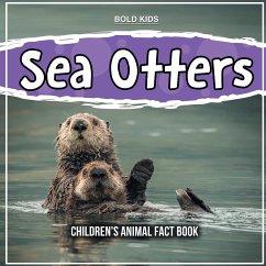 Sea Otters: Children's Animal Fact Book - Kids, Bold