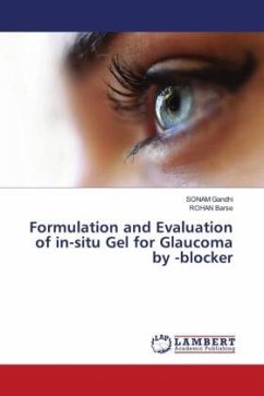 Formulation and Evaluation of in-situ Gel for Glaucoma by -blocker - Gandhi, Sonam;Barse, ROHAN