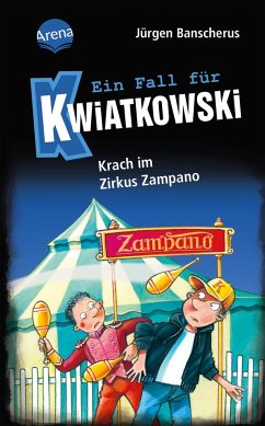 Krach im Zirkus Zampano / Ein Fall für Kwiatkowski Bd.5 - Banscherus, Jürgen