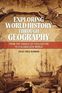 Exploring World History through Geography - Dunbar, Julie Crea