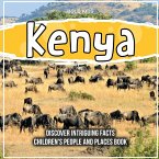 Kenya Discover Intriguing Facts Children's People And Places Book