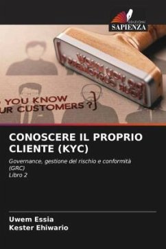 CONOSCERE IL PROPRIO CLIENTE (KYC) - Essia, Uwem;Ehiwario, Kester