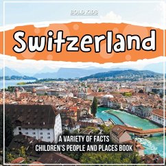 Switzerland A Variety Of Facts Children's People And Places Book - Kids, Bold