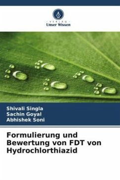 Formulierung und Bewertung von FDT von Hydrochlorthiazid - Singla, Shivali;Goyal, Sachin;Soni, Abhishek