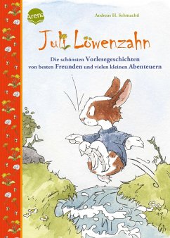 Juli Löwenzahn. Die schönsten Vorlesegeschichten von besten Freunden und vielen kleinen Abenteuern - Schmachtl, Andreas H.