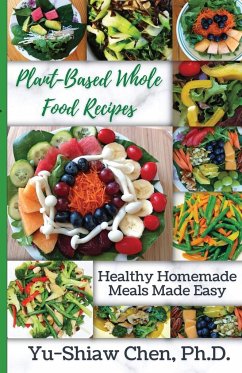 Plant-Based Whole Food Recipes - Chen, Yu-Shiaw