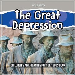 The Great Depression: Children's American History of 1900s Book - Kids, Bold