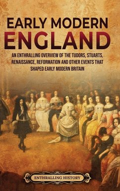 Early Modern England - History, Enthralling