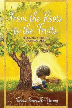 From The Roots To The Fruits - Pearsall- Young, Teresa