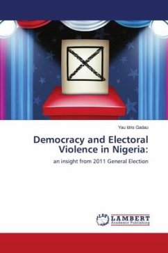 Democracy and Electoral Violence in Nigeria: - Idris Gadau, Yau
