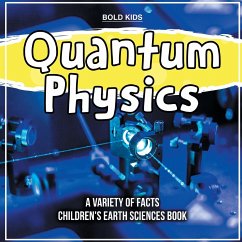 Quantum Physics How To Learn About This? Children's Earth Sciences Book - Kids, Bold