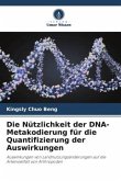 Die Nützlichkeit der DNA-Metakodierung für die Quantifizierung der Auswirkungen