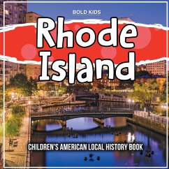 Rhode Island: Children's American Local History Book - Kids, Bold