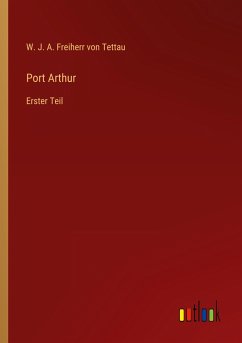 Port Arthur - Tettau, W. J. A. Freiherr von