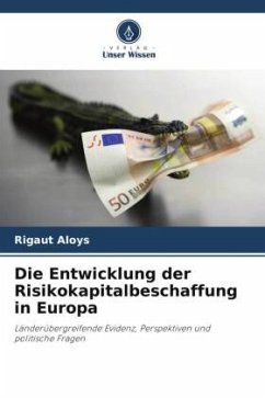 Die Entwicklung der Risikokapitalbeschaffung in Europa - Aloys, Rigaut